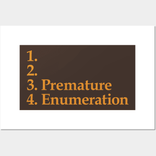 Premature Enumeration Posters and Art